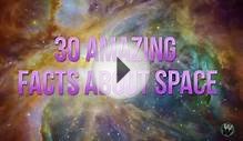 30 Amazing Facts about Space!