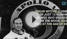 Edgar Mitchell, Apollo 14 Astronaut Who Walked on Moon
