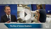 Opinion Journal: The Rise of Science Doubters