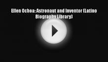 [PDF Download] Ellen Ochoa: Astronaut and Inventor (Latino
