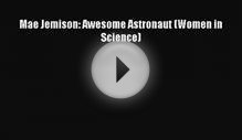 [PDF Download] Mae Jemison: Awesome Astronaut (Women in